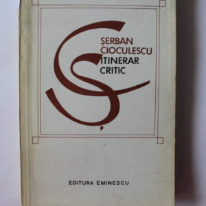 Serban Cioculescu - Itinerar critic