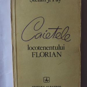 Stefan J. Fay - Caietele locotenentului Florian