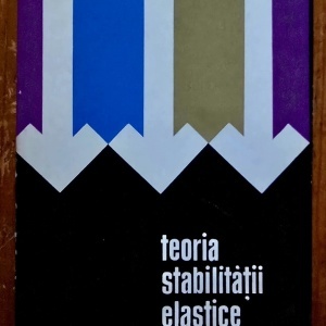 Stephen P. Timoshenko, James M. Gere - Teoria stabilitatii elastice (editie hardcover)