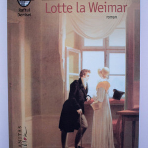 Thomas Mann - Lotte la Weimar