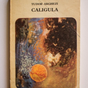 Tudor Arghezi - Caligula