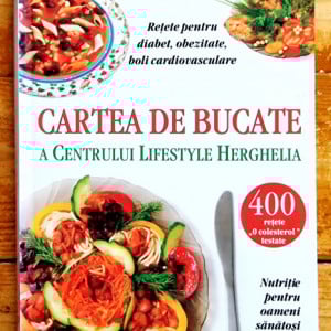 Valentina Dan, MPH, Dr. Nicolae Dan, MPH - Cartea de bucate a Centrului Lifestyle Herghelia (editie hardcover)