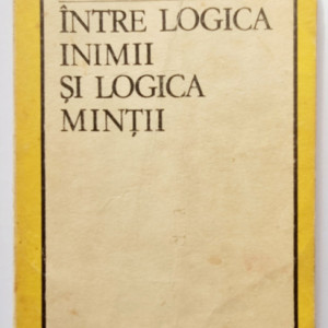 Vasile Dem. Zamfirescu - Intre logica inimii si logica mintii (incercari hermeneutice)