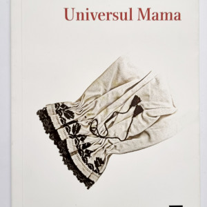 Vasile George Dancu - Universul Mama