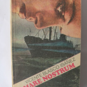 Vicente Blasco Ibanez - Mare Nostrum