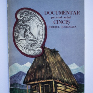 Viorel Raceanu, Ioan Brancoveanu - Documentar privind satul Cincis (jud. Hunedoara)