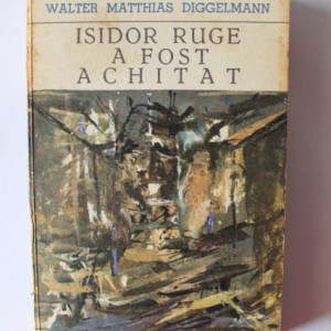Walter Matthias Diggelmann - Isidor Ruge a fost achitat