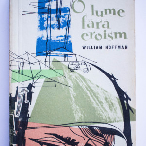 William Hofmann - O lume fara eroism