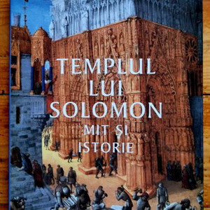 William J. Hamblin, David Rolph Seely - Templul lui Solomon. Mit si istorie (editie hardcover)