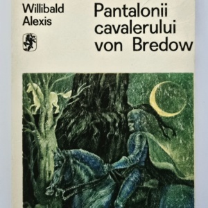 Willibald Alexis - Pantalonii cavalerului von Bredow
