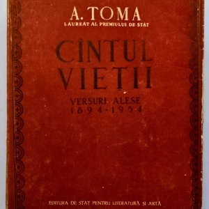 A. Toma - Cantul vietii. Versuri alese (1894-1954)