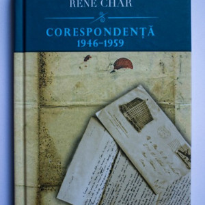 Albert Camus, Rene Char - Corespondenta 1946-1959 (editie hardcover)