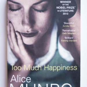 Alice Munro - Too Much Happiness (editie in limba engleza)