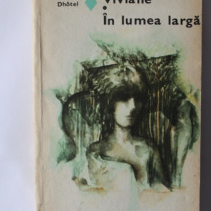 Andre Dhotel - Viviane. In lumea larga