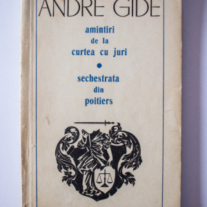 Andre Gide - Amintiri de la curtea cu juri. Sechestrata din Poitiers