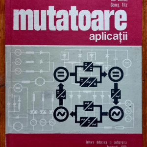 Arpad Kelemen, Maria Imecs, Ion Matlac, Georg Titz - Mutatoare. Aplicatii (editie hardcover)