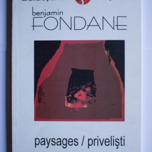 Benjamin Fondane - Privelisti (Poeme. 1917-1923) / Paysages (Poemes. 1917-1923) (editie bilingva, romano-franceza)