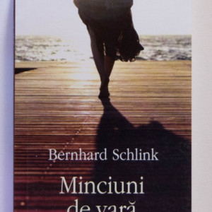 Bernhard Schlink - Minciuni de vara