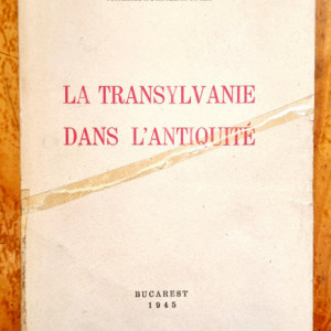 C. Daicoviciu - La Transylvanie dans l`antiquite