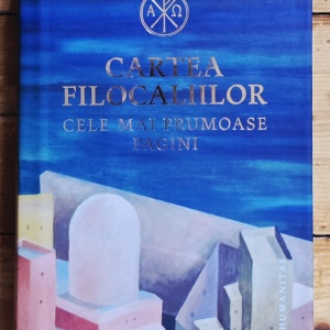 Cartea Filocaliilor. Cele mai frumoase pagini (editie hardcover) - Img 2