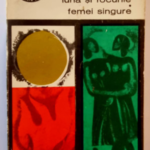 Cesare Pavese - Luna si focurile. Femei singure