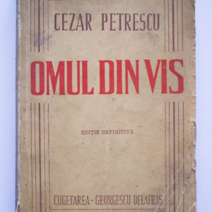 Cezar Petrescu - Omul din vis (editie definitiva)