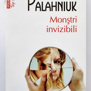 Chuck Palahniuk - Monstri invizibili