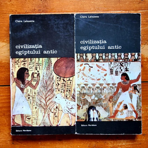 Claire Lalouette - Civilizatia Egiptului antic (2 vol.)