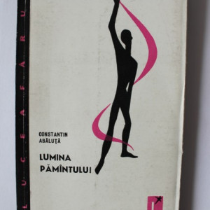 Constantin Abaluta - Lumina pamantului (volum de debut)