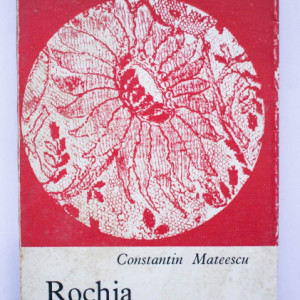 Constantin Mateescu - Rochia cu anemone (volum de debut)