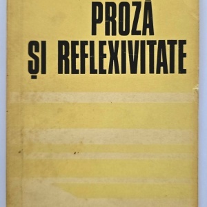 Cornel Ungureanu - Proza si reflexivitate