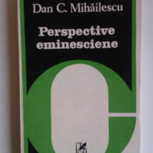 Dan C. Mihailescu - Perspective eminesciene (debut, cu autograf) - Img 2