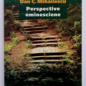 Dan C. Mihailescu - Perspective eminesciene