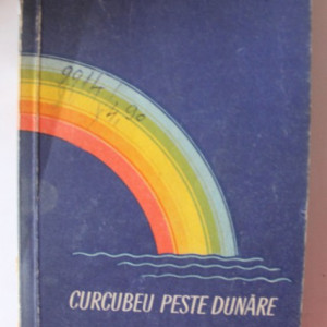Demostene Botez - Curcubeu peste Dunare