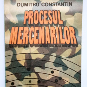 Dumitru Constantin - Procesul mercenarilor