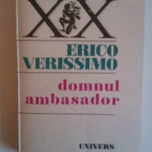 Erico Verissimo - Domnul ambasador
