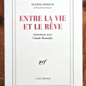 Eugene Ionesco, Claude Bonnefoy - Entre la vie et le reve. Entretiens avec Claude Bonnefoy