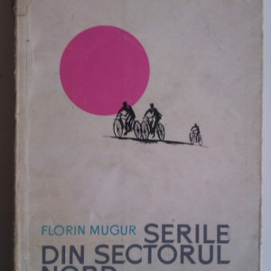 Florin Mugur - Serile din sectorul nord (cu autograf) - Img 2
