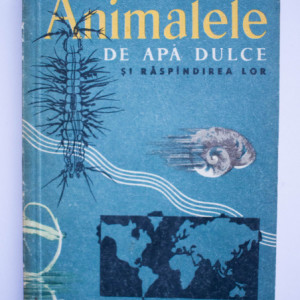G. D. Vasiliu, P. Banarescu - Animalele de apa dulce si raspandirea lor