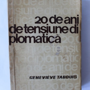 Genevieve Tabouis - Douazeci de ani de tensiune diplomatica