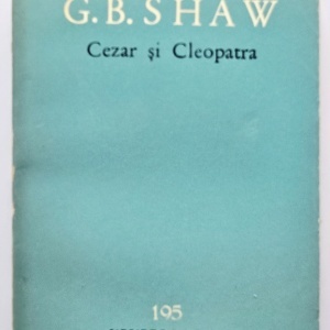 George Bernard Shaw - Cezar si Cleopatra. Ucenicul diavolului. Pygmalion