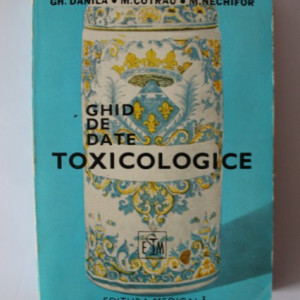 Gh. Danila, M. Cotrau, M. Nechifor - Ghid de date toxicologice