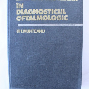 Gh. Munteanu - Angiofluorografia in diagnosticul oftalmologic (editie hardcover)