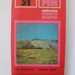 Gh. Niculescu, Danut Calin - Muntele Mic-Tarcu (colectia Muntii nostri)
