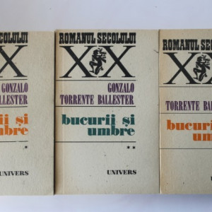 Gonzole Torrente Ballester - Bucurii si umbre (3 vol.)