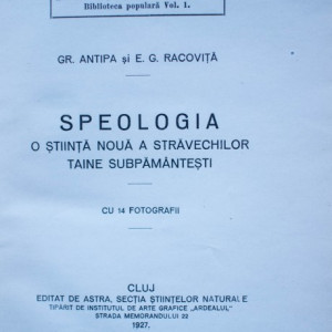 Gr. Antipa, E. G. Racovita - Speologia - o stiinta noua a stravechilor taine subpamantesti cu 14 fotografii (editie interbelica, hardcover) - Img 3