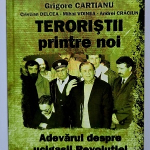 Grigore Cartianu - Teroristii printre noi (editie hardcover)