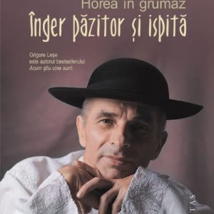 Grigore Lese - Horea in grumaz. Inger pazitor si ispita (cu autograf)