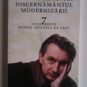 H.-R. Patapievici - Discernamantul modernizarii. 7 conferinte despre situatia de fapt (cu autograf) - Img 2