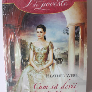 Heather Webb - Cum sa devii imparateasa